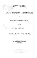 City Homes, Country Houses, and Church Architecture: Or