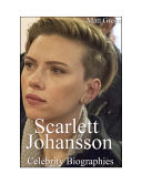 Celebrity Biographies - The Amazing Life Of Scarlett Johansson - Famous Actors Pdf/ePub eBook