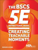 The BSCS 5E Instructional Model