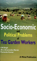 Socio-economic and Political Problems of Tea Garden Workers