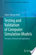 Testing and Validation of Computer Simulation Models Book