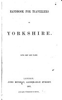 Handbook for Travellers in Yorkshire. With Map and Plans