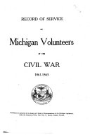 Record Of Michigan Volunteers In The Civil War 1861 1865