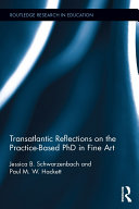 Transatlantic Reflections on the Practice Based PhD in Fine Art