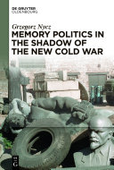 Memory Politics in the Shadow of the New Cold War