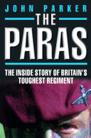 The Paras - The Inside Story of Britain's Toughest Regiment