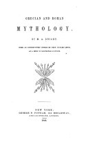 Grecian and Roman Mythology. With an introductory notice by ... T. Lewis and a series of illustrations in outline