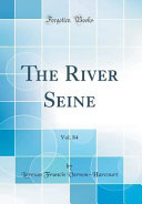 The River Seine  Vol  84  Classic Reprint 
