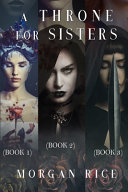 A Throne for Sisters (Books 1, 2, and 3)