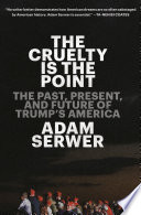 The Cruelty Is the Point Book