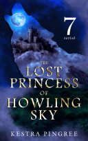 The Lost Princess of Howling Sky Serial: Episode 7 Pdf/ePub eBook