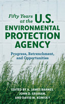 link to Fifty years at the US Environmental Protection Agency : progress, retrenchment, and opportunities in the TCC library catalog