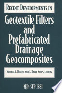 Recent Developments in Geotextile Filters and Prefabricated Drainage Geocomposites Book