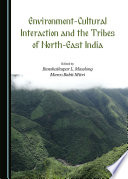 Environment-Cultural Interaction and the Tribes of North-East India PDF Book By Banshaikupar Lyngdoh Mawlong,Marco Babit Mitri
