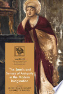 The Smells and Senses of Antiquity in the Modern Imagination