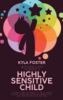 Beginners Guide To Raising A Highly Sensitive Child