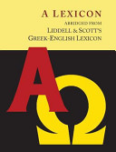 Liddell and Scott s Greek English Lexicon  Abridged  Oxford Little Liddell with Enlarged Type for Easier Reading 