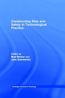 Constructing Risk and Safety in Technological Practice