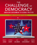 The Challenge of Democracy: American Government in Global Politics, The Essentials