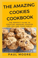 The Amazing Cookies Cookbook
