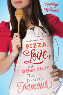 Pizza, Love, and Other Stuff That Made Me Famous PDF Book By Kathryn Williams