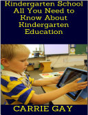 Kindergarten School: All You Need to Know About Kindergarten Education