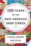 100 Years of the Best American Short Stories PDF Book By Lorrie Moore,Heidi Pitlor