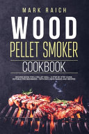 Wood Pellet Smoker Cookbook Book