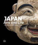 Japan : arts and life : the Montgomery collection / edited by Francesco Paolo Campione ; in collaboration with Moira Luraschi