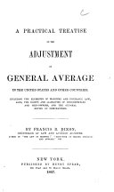 A Practical Treatise on the Adjustment of General Average in the United States and Other Countries