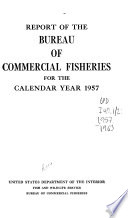 Report of the Bureau of Commercial Fisheries for the Calendar Year    