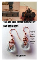 Tools to Make Copper Wire Jewelry for Beginners