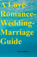 A Love Romance Wedding Marriage Guide