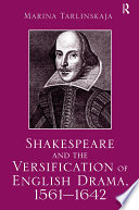 Shakespeare and the Versification of English Drama  1561 1642