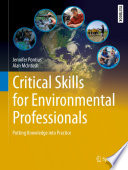 Critical Skills for Environmental Professionals Putting Knowledge into Practice /
