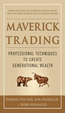 Read Pdf Maverick Trading: PROVEN STRATEGIES FOR GENERATING GREATER PROFITS FROM THE AWARD-WINNING TEAM AT MAVERICK TRADING
