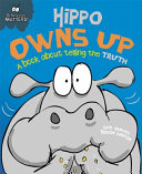 Hippo Owns Up   A Book about Telling the Truth Book