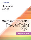 Illustrated Series Collection, Microsoft Office 365 & PowerPoint 2021 Comprehensive