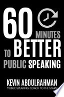 60 Minutes To Better Public Speaking