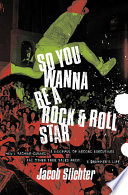 So You Wanna Be a Rock   Roll Star