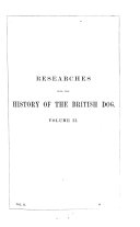 Researches into the history of the British Dog, from ancient laws, charters, and historical records