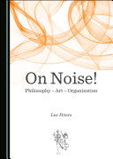 On Noise! Philosophy – Art – Organization