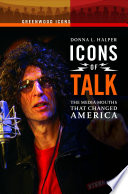 Icons of Talk  The Media Mouths That Changed America