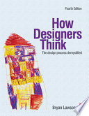 How designers think: The design process demystified (4th ed.)