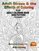Adult Stress   the Effects of Coloring Plus Adult Coloring Book   Bird Pattern For Beginners