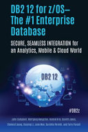 DB2 12 for Z/OS--The #1 Enterprise Database