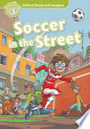 Soccer in the Street (Oxford Read and Imagine Level 3)