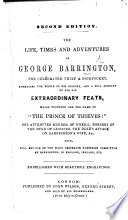 The Life, Times and Adventures of George Barrington, the Celebrated Thief & Pickpocket ... Embellished with Beautiful Engravings. (Second Edition.).