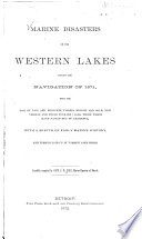 Marine Disasters on the Western Lakes During the Navigation of 1871  with the Loss of Life and Property  Vessels Bought and Sold  New Vessels and Their Tonnage