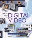The Complete Guide to Digital Video